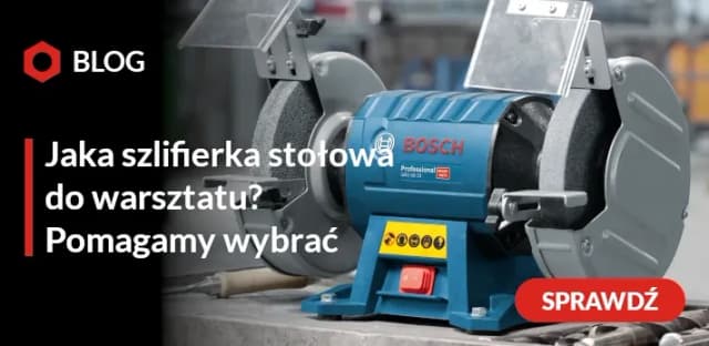 Jaką szlifierkę stołową do warsztatu wybrać, aby uniknąć problemów? Jaką szlifierkę stołową do warsztatu wybrać, aby uniknąć problemów?